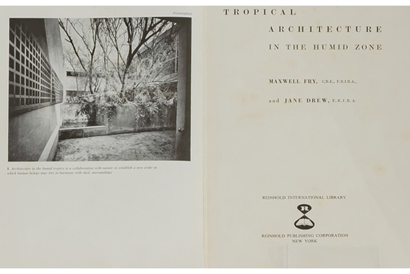 Fig. 5
Maxwell Fry e Jane Drew, Tropical
Architecture in the Dry and
Humid Zones, 1964. (Di Maxwell
Fry e Drew 1964). Fig. 5
Maxwell Fry e Jane Drew, Tropical
Architecture in the Dry and
Humid Zones, 1964. (Di Maxwell
Fry e Drew 1964).