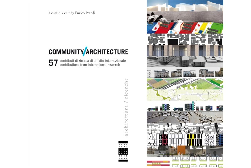 Fig. 3 Copertina del libro Comunità/Architettura. 57 esperienze di ambito internazionale, 2010. Fig. 3 Copertina del libro Comunità/Architettura. 57 esperienze di ambito internazionale, 2010.
