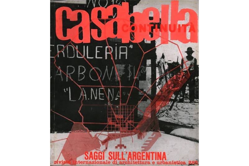 Fig. 22
Cover of the issue dedicated to Argentina of «Casabella-Continuità», n. 285, March 1964. Fig. 22
Cover of the issue dedicated to Argentina of «Casabella-Continuità», n. 285, March 1964.